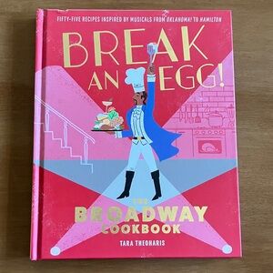 “Break An Egg”: The Broadway Cookbook